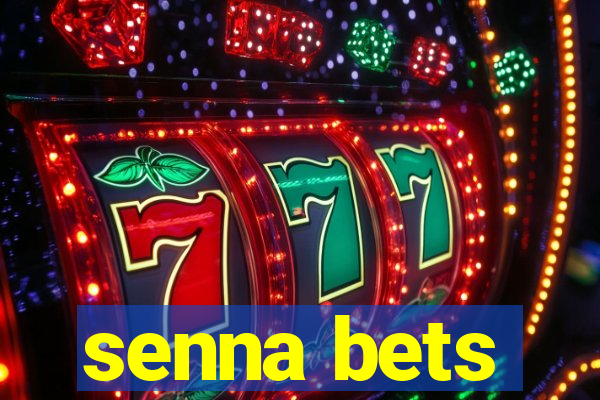 senna bets